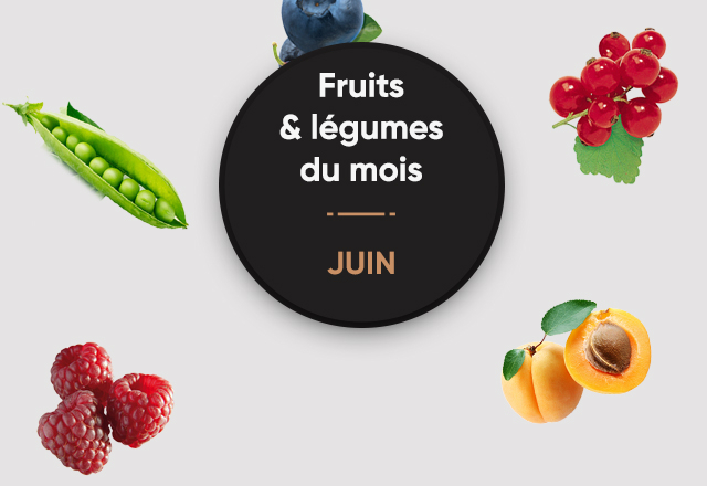 La cuisine : Les fruits et légumes du mois de Juin